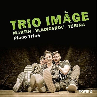 CD Shop - TRIO IMAGE MARTIN & VLADIGEROV & TURINA, PIANO TRIOS