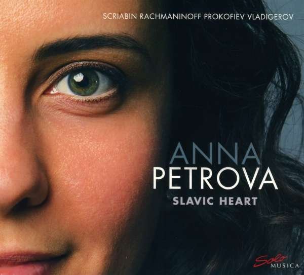 CD Shop - PETROVA, ANNA PROKOFIEV, RACHMANINOFF, SCRIABIN & VLADIGEROV: A SLAVIC HEART
