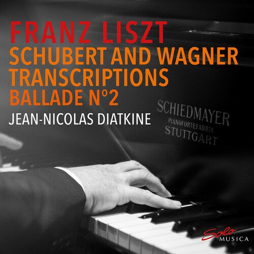 CD Shop - DIATKINE, JEAN-NICOLAS FRANZ LISZT: SCHUBERT AND WAGNER TRANSCRIPTIONS