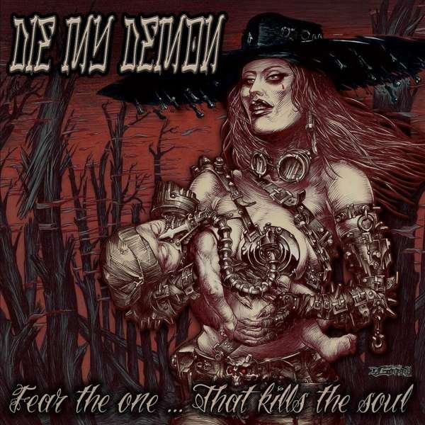 CD Shop - DIE MY DEMON FEAR THE ONE... THAT KILLS THE SOUL
