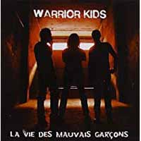 CD Shop - WARRIOR KIDS LA VIE DES MAUVAISE GARCONS