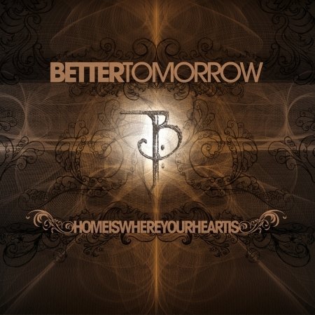 CD Shop - BETTER TOMORROW HOME IS WHERE YOUR HEART IS