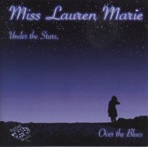 CD Shop - MISS LAUREN MARIE UNDER THE STARS, OVER THE BLUES