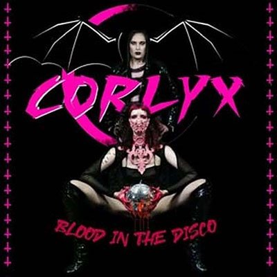 CD Shop - CORLYX BLOOD IN THE DISCO