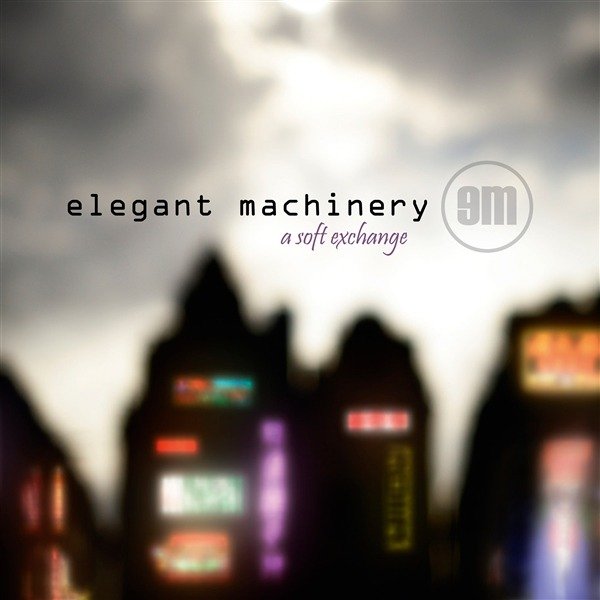 CD Shop - ELEGANT MACHINERY A SOFT EXCHANGE