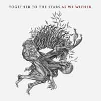 CD Shop - TOGETHER TO THE STARS AS WE WITHER