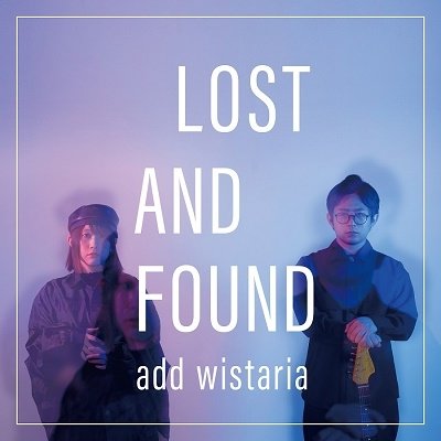 CD Shop - WISTARIA, ADD LOST AND FOUND