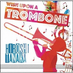 CD Shop - TANAKA, HIROSHI WISH UPON A TROMBONE