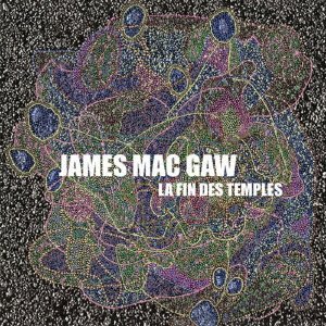 CD Shop - MAC GAW, JAMES LA FIN DES TEMPLES