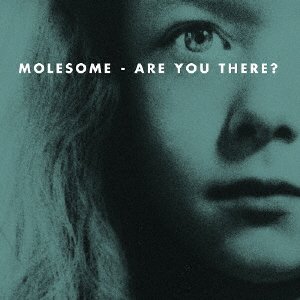 CD Shop - MOLESOME ARE YOU THERE?