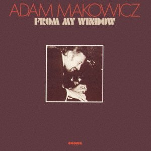 CD Shop - MAKOWICZ, ADAM FROM MY WINDOW