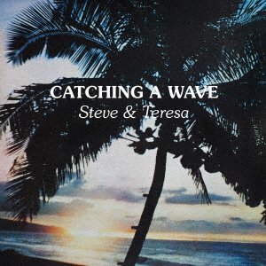 CD Shop - STEVE & TERESA CATCHING A WAVE
