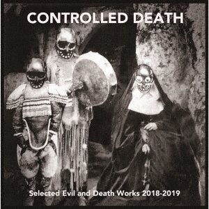 CD Shop - CONTROLLED DEATH SELECTED EVIL AND DEATH WORKS 2018-2019