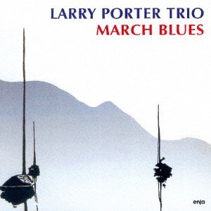 CD Shop - PORTER, LARRY -TRIO- MARCH BLUES