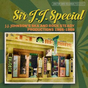 CD Shop - V/A SIR J.J. SPECIAL: J.J. JOHNSON`S SKA AND ROCK STEADY PRODUCTIONS 1966-1968
