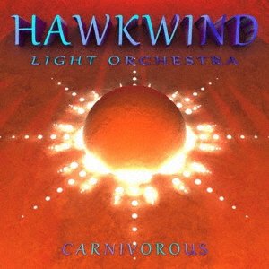 CD Shop - HAWKWIND LIGHT ORCHESTRA CARNIVOROUS