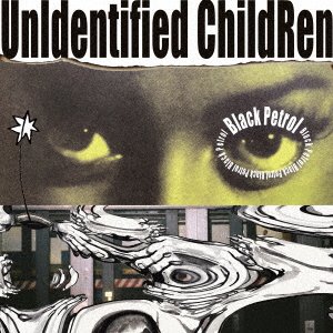 CD Shop - BLACK PETROL UNIDENTIFIED CHILDREN