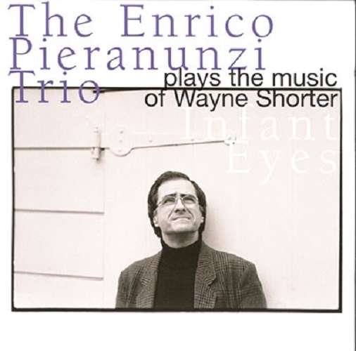 CD Shop - PIERANUNZI, ENRICO -TRIO- PLAYS THE MUSIC OF WAYNE SHORTER - INFANT EYES