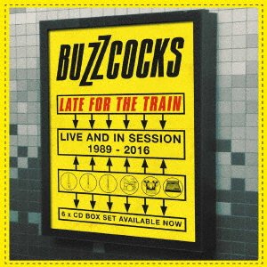 CD Shop - BUZZCOCKS LATE FOR THE TRAIN-LIVE AND IN SESSION 1989-2016
