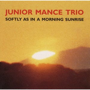 CD Shop - MANCE, JUNIOR -TRIO- SOFTLY AS IN A MORNING SUNRISE