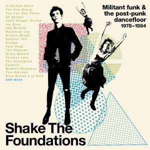 CD Shop - V/A SHAKE THE FOUNDATIONS: MILITANT FUNK & THE POST-PUNK DANCEFLOOR 1978-198