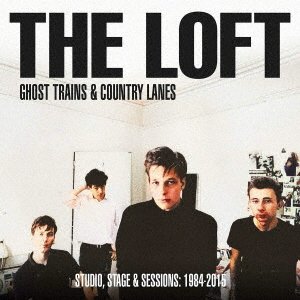 CD Shop - LOFT GHOST TRAINS & COUNTRY LANES - STUDIO. STAGE AND SESSIONS 1984-2005