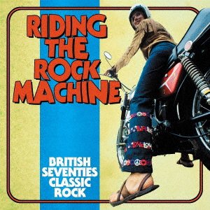 CD Shop - V/A RIDING THE ROCK MACHINE: BRITISH SEVENTIES CLASSIC ROCK: 3CD CLAMSHELL B