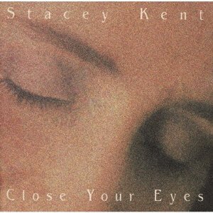 CD Shop - KENT, STACEY CLOSE YOUR EYES