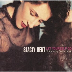 CD Shop - KENT, STACEY LET YOURSELF GO: CELEBRATING FRED ASTAIRE