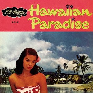 CD Shop - ONE HUNDRED ONE STRINGS -ORCHESTRA- HAWAIIAN PARADISE