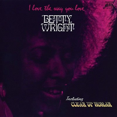 CD Shop - WRIGHT, BETTY I LOVE THE WAY YOU LOVE