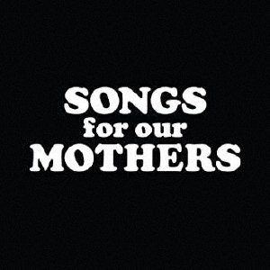 CD Shop - FAT WHITE FAMILY SONGS FOR OUR MOTHERS