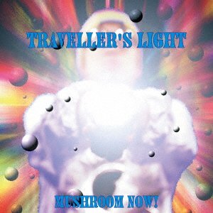 CD Shop - MUSHROOM NOW! TRAVELLER`S LIGHT