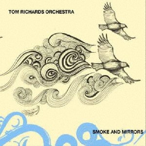 CD Shop - RICHARDS, TOM -ORCHESTRA- SMOKE & MIRRORS