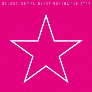 CD Shop - UNUNUNNORMAL HYPER VAPORWAVE STAR