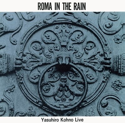 CD Shop - KOHNO, YASUHIRO ROMA IN THE RAIN