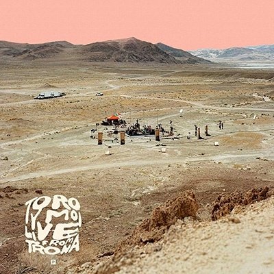 CD Shop - TORO Y MOI LIVE FROM TRONA