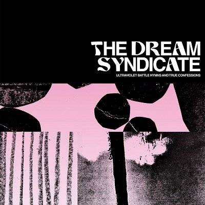 CD Shop - DREAM SYNDICATE ULTRAVIOLET BATTLE HYMNS AND TRUE CONFESSIONS