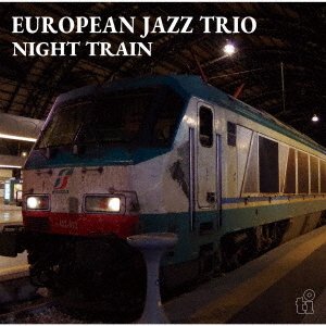 CD Shop - EUROPEAN JAZZ TRIO NIGHT TRAIN