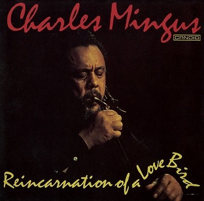 CD Shop - MINGUS, CHARLES REINCARNATION OF A LOVE BIRD
