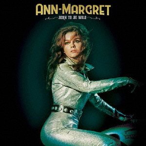 CD Shop - ANN-MARGRET BORN TO BE WILD