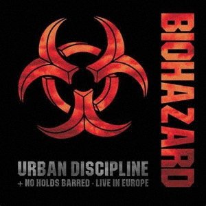 CD Shop - BIOHAZARD URBAN DISCIPLINE/NO HOLDS BARRED - LIVE IN EUROPE