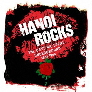 CD Shop - HANOI ROCKS DAYS WE SPENT UNDERGROUND 1981-1984