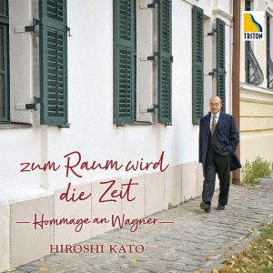 CD Shop - KATO, HIROSHI Zum Raum Wird Die Zeit -Hommage an Wagner