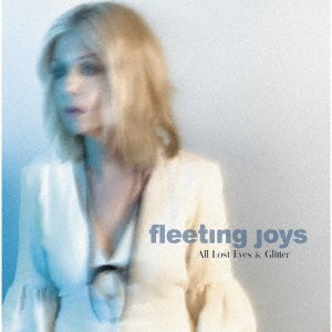 CD Shop - FLEETING JOYS ALL LOST EYES AND GLITTER