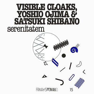 CD Shop - VISIBLE CLOAKS & YOSHIO O FRKWYS VOL.15 : SERENITATEM