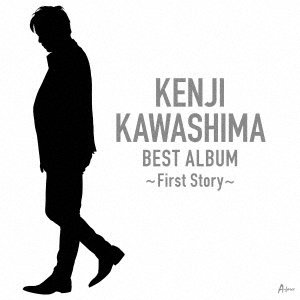 CD Shop - KAWASHIMA, KENJI BEST ALBUM -FIRST STORY-