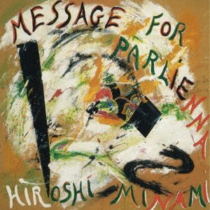 CD Shop - MINAMI, HIROSHI MESSAGE FOR PARLIENNA