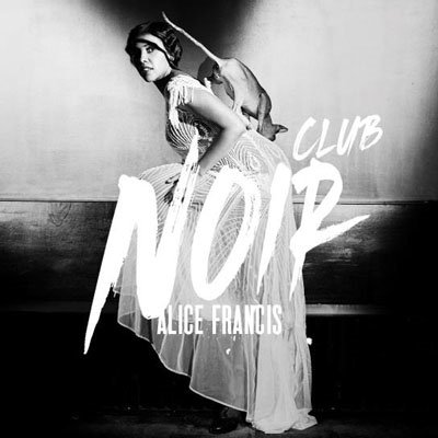 CD Shop - FRANCIS, ALICE CLUB NOIR