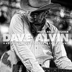 CD Shop - ALVIN, DAVE FROM AN OLD GUITAR: RARE AND UNRELEASED RECORDINGS